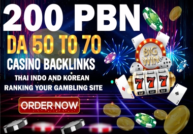 Preminum High Quality GAMBLING SITE 200 PBN DA 50 TO 70 CASINO PBN BACKLINKS THAI INDO AND KOREAN