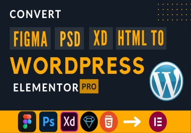 I will convert Figma,  PSD,  Xd to WordPress website using elementor.