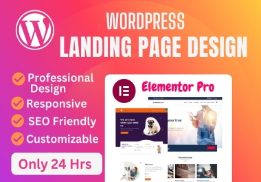 Responsive Wordpress Landing Page Design using Elementor on 24hrs