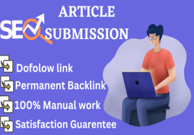 I will provide Unique 100 Article submission SEO backlink on high quality article backlink site