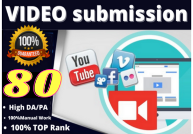 I will submit 80 dofollow video submission high authority sites