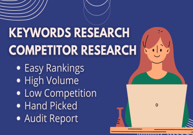 I will provide high ranking keywords and competitor research