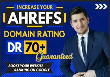 Increase Ahrefs domain rating dr 70 plus high authority backlinks