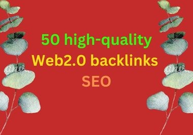 I will do 50 high-quality web 2.0 backlinks