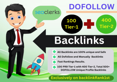 POWERFUL 100 DOFOLLOW with 400 Dofollow Tier-2 high Quality SEO backlinks for Top Ranking