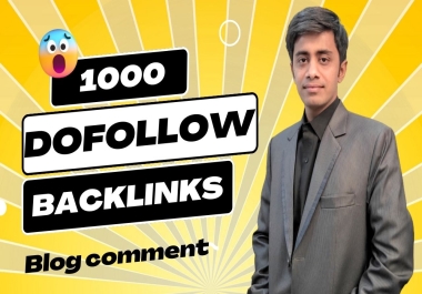 I Will Do 1000 Manual Dofollow Blog Comments Authority Backlinks