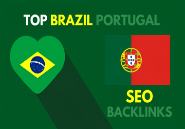 25 Brazil and Portugal High Authority dofollow SEO Brazilian Backlinks