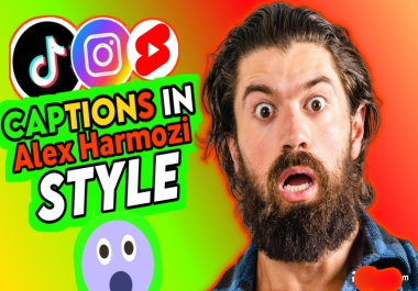 I will edit captions for Instagram reels YouTube shorts and for TikTok videos in alex harmozi style