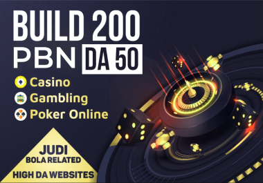 PowerFul High Quality Special 200 PBN DA50 Plus Betting Casino Backlinks