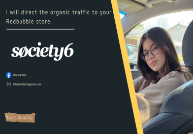I will drive organic traffic to your Society6 store Approximate traffic 400-600k