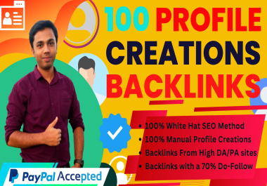Get Manually 100 Profile Backlinks on Low Spam Score And High DA,  PA Profile Creations Sites