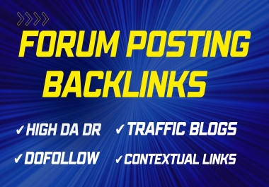 40+ Forum Posting High DA, PA, DR Traffic Blogs in SEO Backlinks