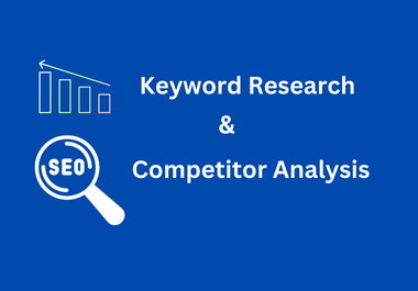 I will do dynamic keyword research and competitor analysis for SEO