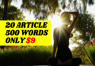 20 articles 500 words each Unique and SEO Optimized