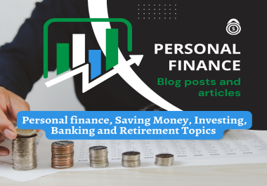 I will write personal finance blog posts,  and finance articles