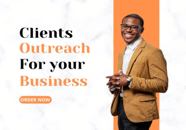 Do Clients Outreach For Your Business,  Find Potential Clients For Your Online Services