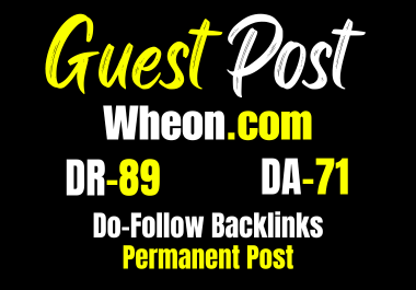 Get Guest Post on Wheon. com - 350k+ Organic traffic Do-Follow Backlinks SEO