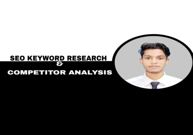 I will do your SEO keyword research & competitor analysis