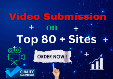 I will make manual video submission on top 80 video sharing sites