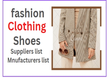 I will help you find fashion,  clothing suppliers and manufacturers