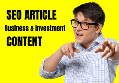 I will write 2000 words SEO optimized expert business or investment articles