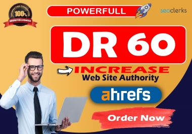 Increase your website's Ahref Domain Rating 60 Guaranteed.
