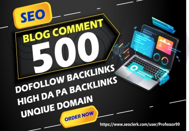I will create Manually 500 blog comment do follow high DA/PA white Hat SEO Unique backlinks.