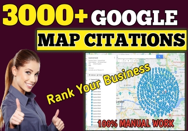 3000+ Manual Google Map Citation Service with Your business Information Promote by Local SEO Service