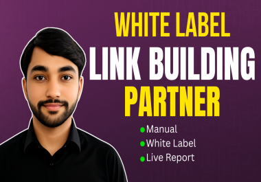 I will be your white label link building partner
