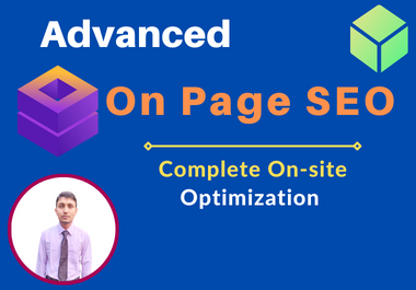 Advanced On-Page SEO and Complete On-site Optimization for Your Website