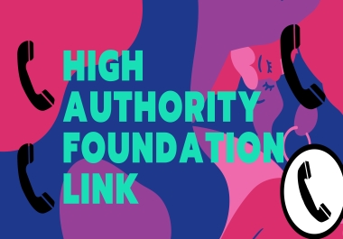I will do 50 High Authority Foundation links