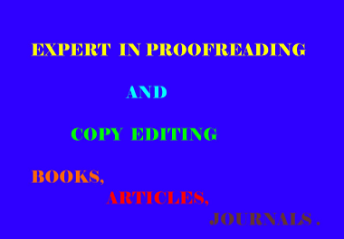 I will proofread and edit your books,  articles,  or journals