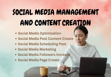 I will do Social media management and content Creation