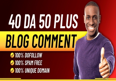 40 DA 50 Plus Unique Domain Blog Comment Do-follow Backlinks