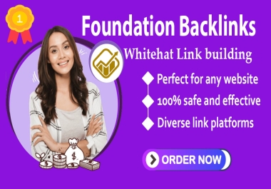 100 Manual Whitehat Foundation Backlinks
