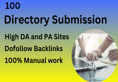 I will do the top 100 Permanent High Authority Do-follow Directory Submission.