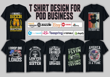 t shirt design for pod business merch by amazon or gearlaunch in 24 hour