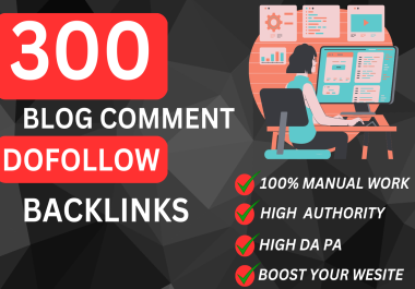 Get 300 High-Quality Blog Comment Backlinks
