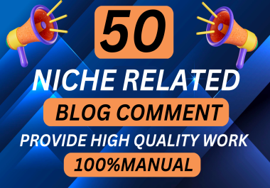 I will provide 50 high-quality niche relevant blog comment backlinks