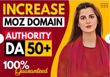 increase DA 50 PLUS MOZ DA SAFE AND FAST