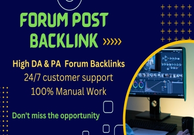 I will do high DA PA 60 forum posting SEO Backlinks for Your Website Ranking
