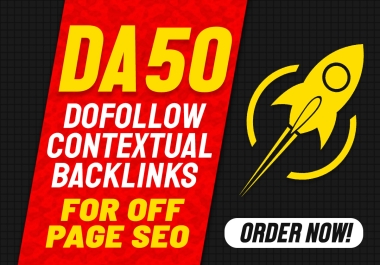 I will make da 50 dofollow contextual backlinks for off page seo