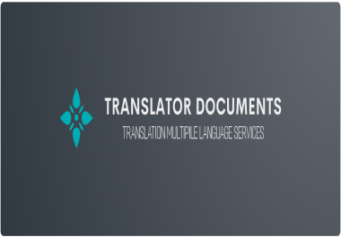 I will do translate your all documents in multiple languages