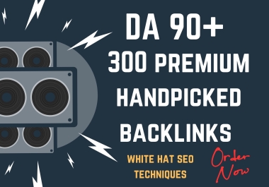 DA 90+ premium handpicked 300 backlinks from quality mix platforms
