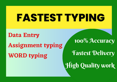 Fast Typing,  Data Entry,  MS Word document typing,  Assignment typing