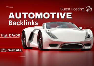 I will Build pure automotive backlinks by submitting guest posting