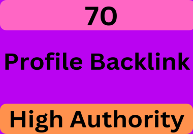 70 Manually Create 90+ High DA/PA 70 profile backlinks