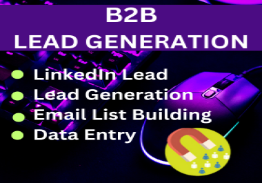 I Will Do Expert Lead Generation Specialist - Generate High-Quality Leads for Your Business