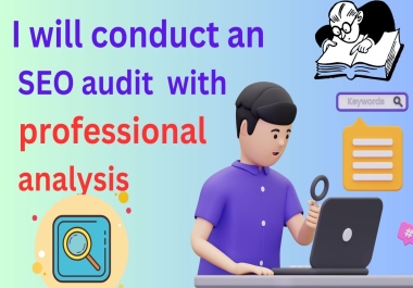 I will conduct an SEO audit with professional analysis