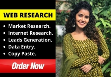 I will do excellent web research,  data entry,  market research